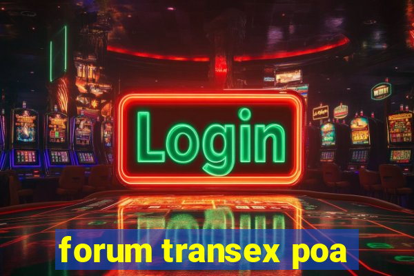 forum transex poa